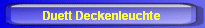 Duett Deckenleuchte