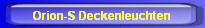 Orion-S Deckenleuchten