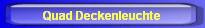 Quad Deckenleuchte