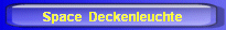 Space  Deckenleuchte
